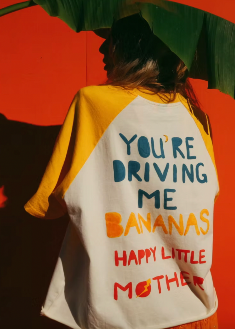 Happy Little Mother - You're Driving Me Bananas Tee