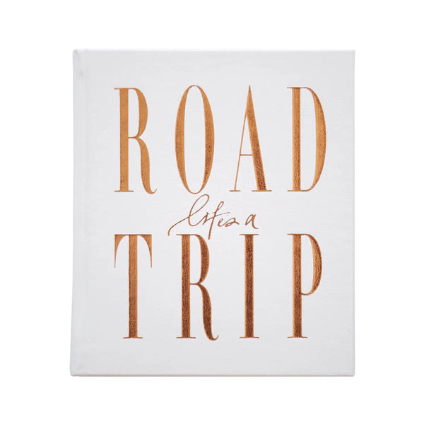 Life's a Roadtrip - Luxe Edition